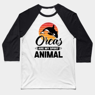 Orcas Are My Spirit Animal Retro Sunset Funny Orca Whale quote Baseball T-Shirt